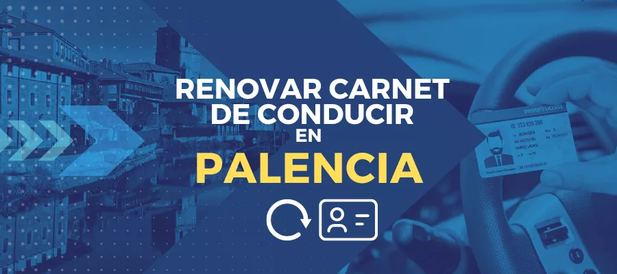 Renovar carnet de conducir en Palencia